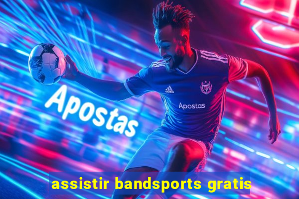 assistir bandsports gratis